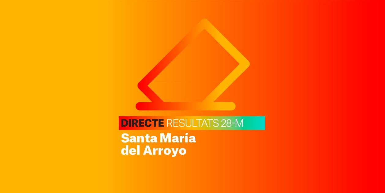 Resultats Eleccions Santa María del Arroyo | Escrutini de les Municipals 2023