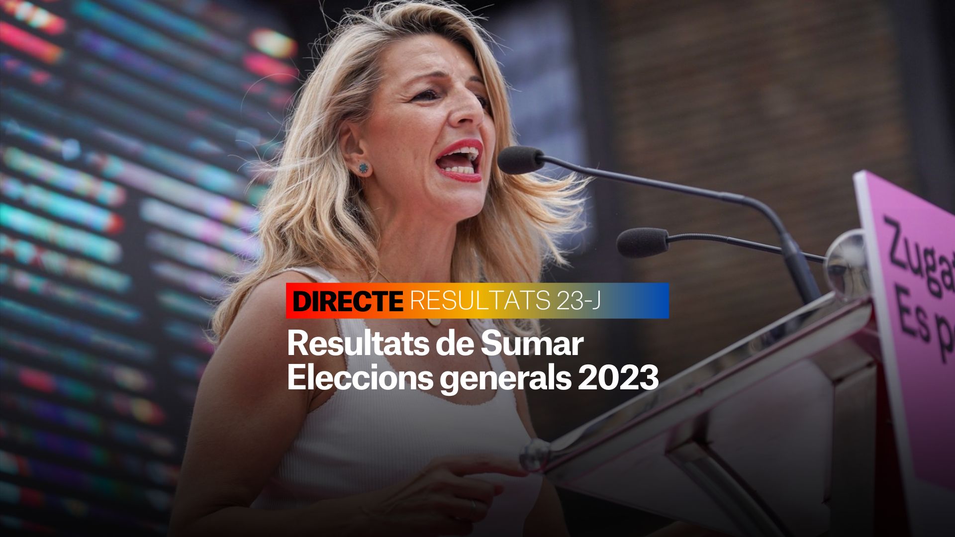 Resultats Sumar Eleccions Generals 2023: Com va Yolanda Díaz? | DIRECTE