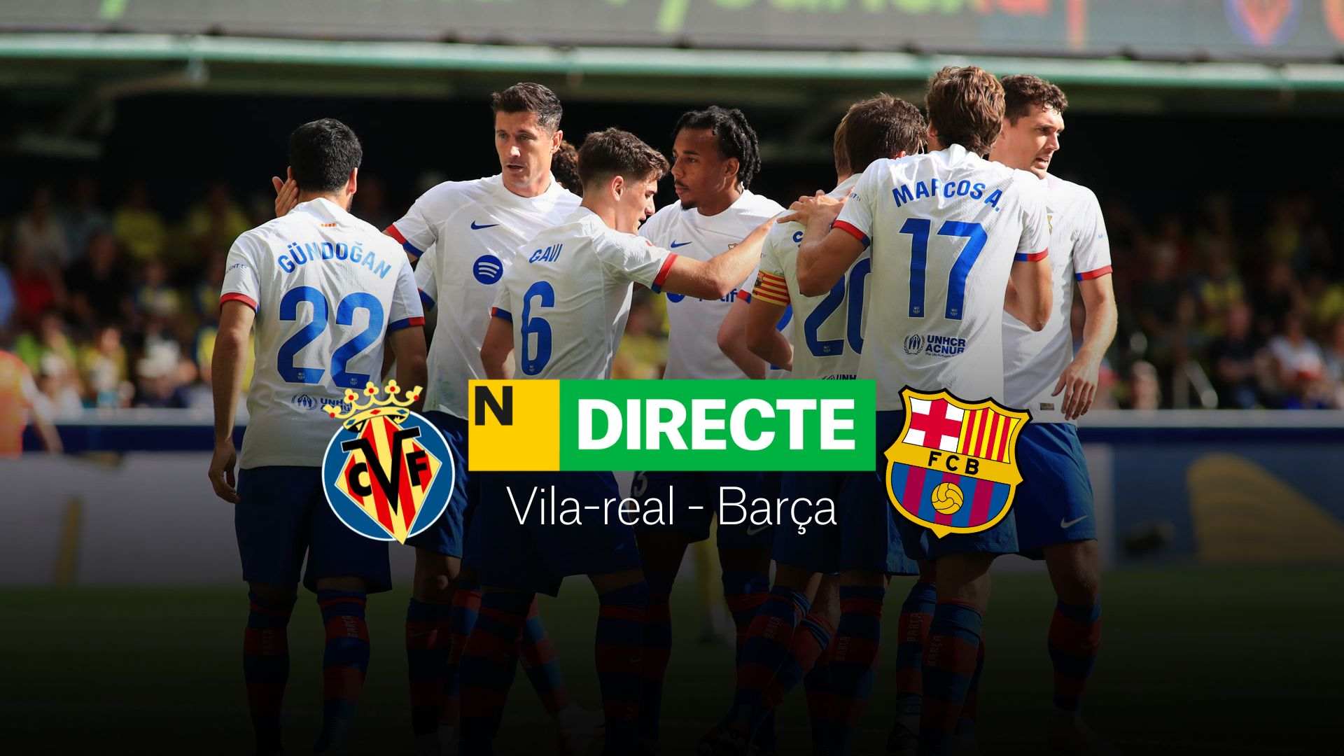 Vila-real - Barça avui, DIRECTE |  Resultat, resum i gols