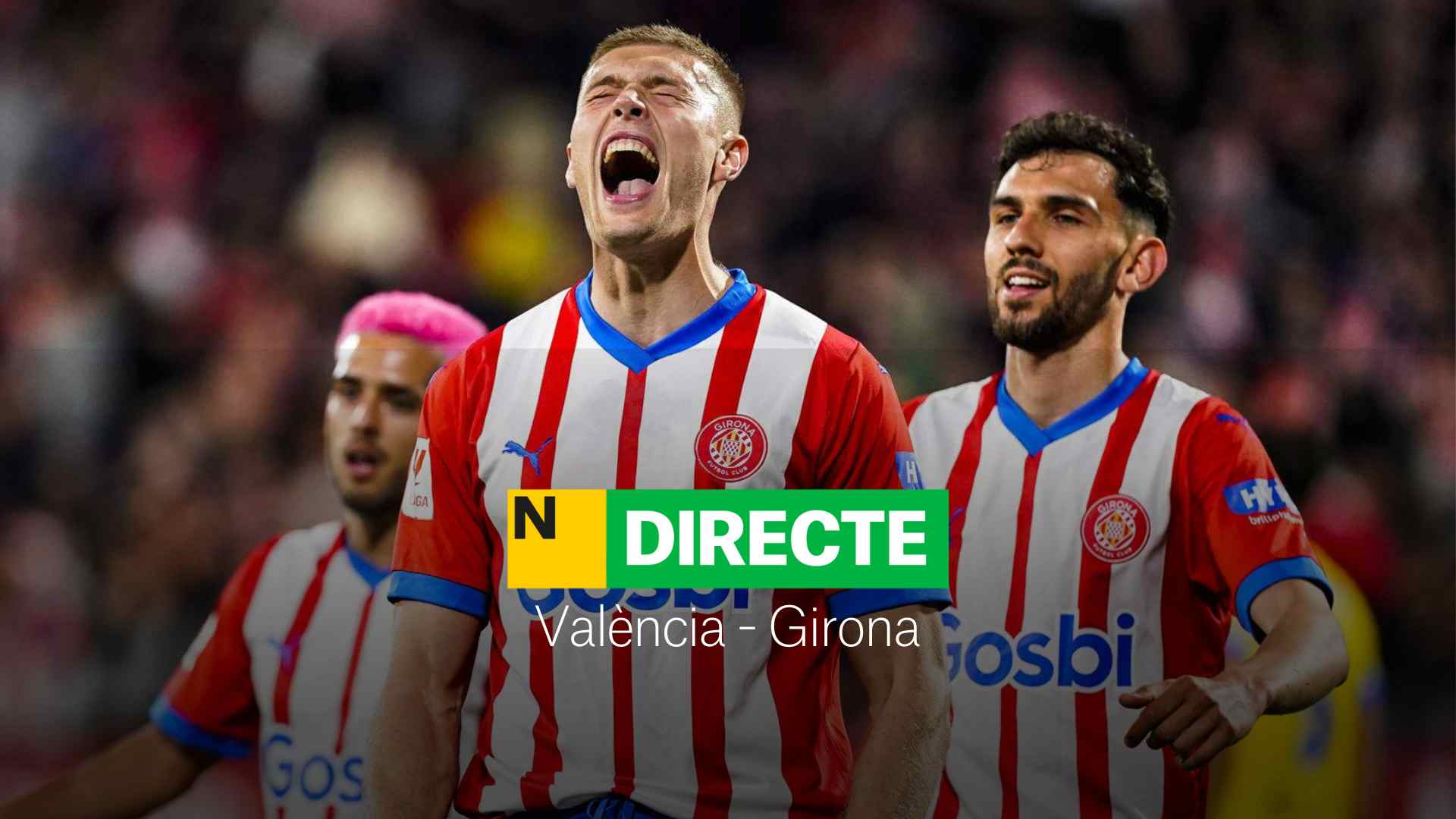 València - Girona de LaLiga EA Sports, DIRECTE | Resultat, resum i gols
