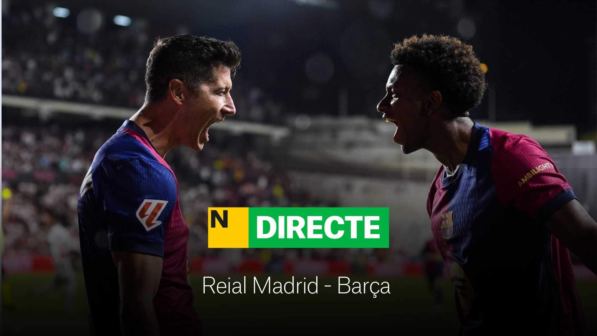 Real Madrid - Barça de LaLiga EA Sports, DIRECTO | Resultado, resumen y goles