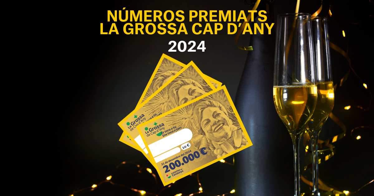 Números premiats de La Grossa de Cap d'Any 2024: llista de premis actualitzada