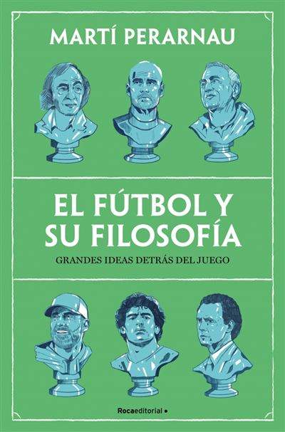 El fútbol y su filosofía Martí Perarnau El fútbol y su filosofía Martí Perarnau